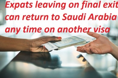Expats leaving on final exit can return to Saudi Arabia any time on another visa