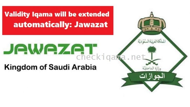 Validity Iqama will be extended automatically: Jawazat