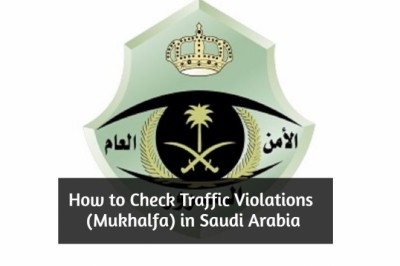 How to Check Traffic Violations  (Mukhalfa) in Saudi Arabia