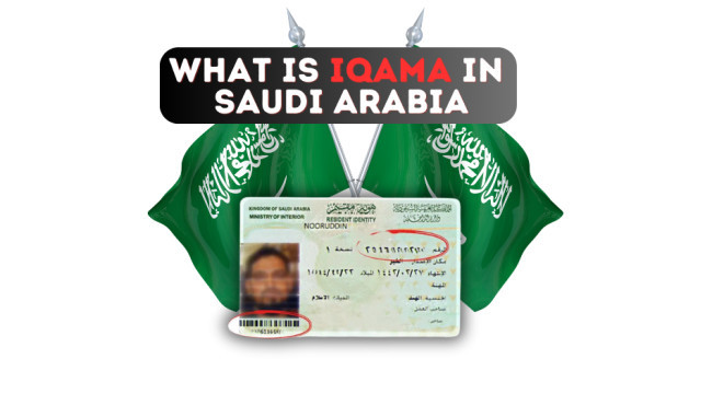 What is Iqama in Saudi Arabia? Everything You Need to Know